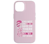 I Do Not Like Cancer Here Or There I Do Not Like Cancer Carcasa para iPhone 14
