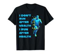 I Do Not Run For Wealth I Run For Health/Sport Hombres Mujeres Camiseta