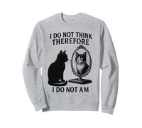I Do Not Think Therefore I Do Not Am Cat Meme Pensamientos profundos Sudadera
