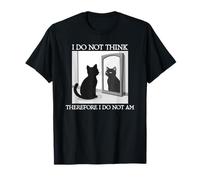 I Do Not Think Therefore I Do Not Am Funny Cat Filosofía Camiseta