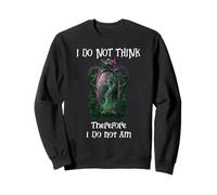 I Do Not Think Therefore I Do Not Am Sign Funny Overthinking Sudadera
