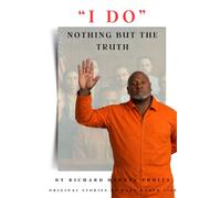 I Do: Nothing But The Truth