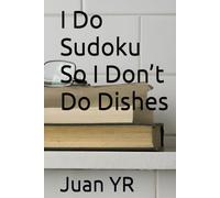 I Do Sudoku So I Don’t Do Dishes