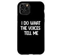 I Do What The Voices Tell Me Funny Tees Mugs and Decor Carcasa para iPhone 11 Pro