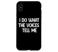 I Do What The Voices Tell Me Funny Tees Mugs and Decor Carcasa para iPhone XS MAX