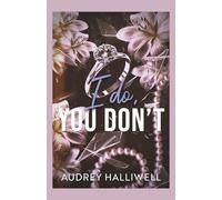 I Do, You Don't: A Left-at-the-Altar Second Chance Romance (You Don't Book 1)