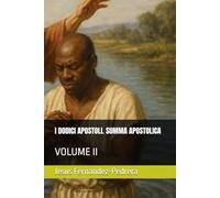 I DODICI APOSTOLI. SUMMA APOSTOLICA: VOLUME II: 9 (CATENA AUREA)