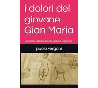 i dolori del giovane Gian Maria: giovinetto callipigio affronta umilianti esperienze. (disavventure di giovinetti callipigi)