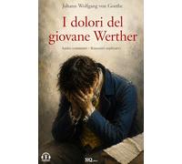 I dolori del giovane Werther: Audio commenti - Riassunti esplicativi