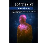 I DON’T EXIST: The blueprint recognized throughout the multiverse