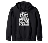 I Don’t Fart My Pants Just Whisper Sometimes Scream - Sudadera con Capucha