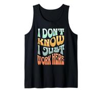 I Don’t Know I Just Work Here - Funny Sarcastic Work Joke Camiseta sin Mangas