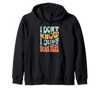 I Don’t Know I Just Work Here - Funny Sarcastic Work Joke Sudadera con Capucha