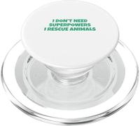 I Don´t Need Superpowers - I Rescue Animals PopSockets PopGrip para MagSafe