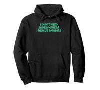 I Don´t Need Superpowers - I Rescue Animals Sudadera con Capucha