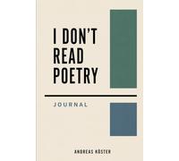 I Don´t Read Poetry: Journal