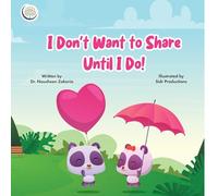 I Don’t Want to Share Until I Do!