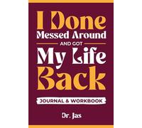 I Done Messed Around And Got My Life Back