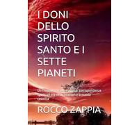 I DONI DELLO SPIRITO SANTO E I SETTE PIANETI: Un viaggio tra cielo e anima: corrispondenze spirituali tra virtù interiori e armonia cosmica (MEDICINA SPIRITUALE)