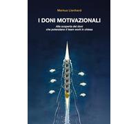 I DONI MOTIVAZIONALI: Alla scoperta dei doni che potenziano il team work in chiesa.