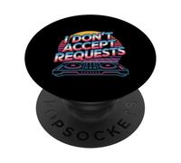 I Don't Accept Requests DJ Song Playlist Jokes - PopSockets PopGrip Adhesivo