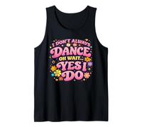 I Don't Always Dance Oh Wait Yes I Do Retro Groovy Funny Camiseta sin Mangas