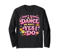 I Don't Always Dance Oh Wait Yes I Do Retro Groovy Funny Manga Larga