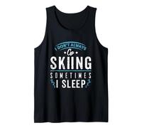 I Don't Always Go Skiing, Sometimes I Sleep - Apres de esquí para Adultos Camiseta sin Mangas