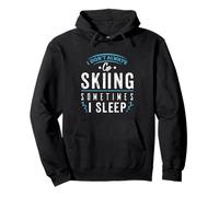 I Don't Always Go Skiing, Sometimes I Sleep - Apres de esquí para Adultos Sudadera con Capucha