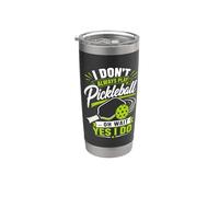 I Don't Always Play Pickleball... Oh Wait Yes I Do Vaso térmico de acero inoxidable de doble pared
