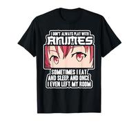 I Don't Always Play with animes Camiseta