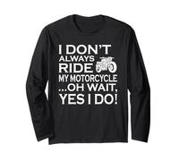 I Dont Always Ride My Motorcycle Funny Biker Cita Humor Manga Larga