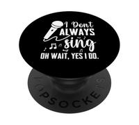 I Don't Always Sing Broadway - Cantante Divertido de Teatro Musical PopSockets PopGrip Adhesivo