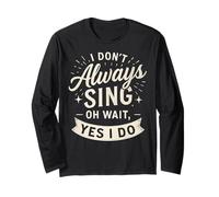 I Don't Always Sing Oh Wait Yes I Do Funny Musical Actor Manga Larga