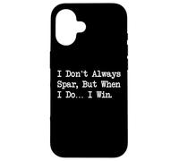 I Don't Always Spar When I Do I Win Funny Martial Arts Quote Carcasa para iPhone 16