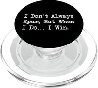 I Don't Always Spar When I Do I Win Funny Martial Arts Quote PopSockets PopGrip para MagSafe