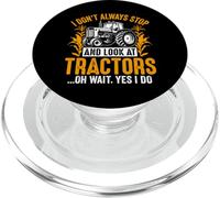 I Don't Always Stop and Look At Tractors ...Oh Wait Yes I Do PopSockets PopGrip para MagSafe