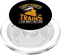 I Don't Always Stop and Look at Trains Gift PopSockets PopGrip para MagSafe