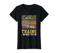 I Don't Always Stop Look At Trains - Regalo para Amantes de los Trenes Camiseta gráfica económica, Mujer, Negro, XL