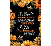 I Don't Always Tolerate Stupid People: 6x9 Lined 108 pages | Notebook Funny | Appreciation Gift