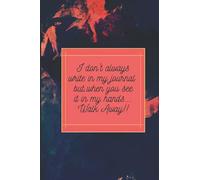I don't always write in my journal but, when you see it in my hands... Walk Away: 120 page Lined Journal