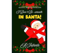 I Don't Be-wreath In Santa (Fantasy Christmas Delights)