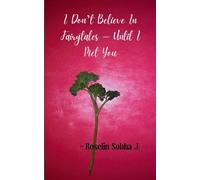 I Don't Believe In Fairytales - Until I Met You