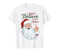 I Don't Believe In You Either Funny Santa Christmas Camiseta
