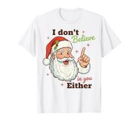 I Don't Believe In You Either Funny Santa Christmas Camiseta