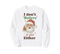 I Don't Believe In You Either Funny Santa Christmas Sudadera