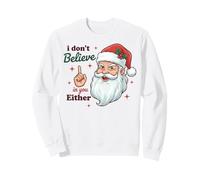 I Don't Believe In You Either Funny Santa Christmas Sudadera