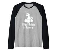 I Dont Believe Unicorn Funny Snarky Fantasy Diseño Gráfico Camiseta Manga Raglan
