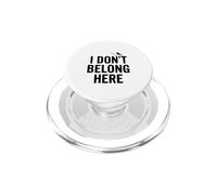 I Don't Belong Here Quirky Cita para Outsiders Life PopSockets PopGrip para MagSafe