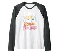 I Don't Care About Your Stupid Feelings Actitud - Camiseta Manga Raglan